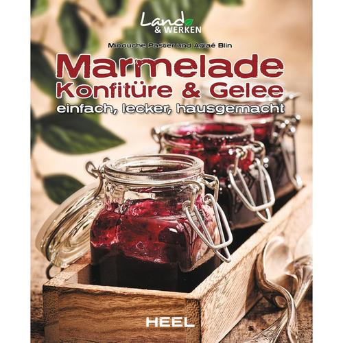 Marmelade, Konfitüre & Gelee einfach, lecker, hausgemacht - Minouche Pastier, Aglaé Blin, Gebunden