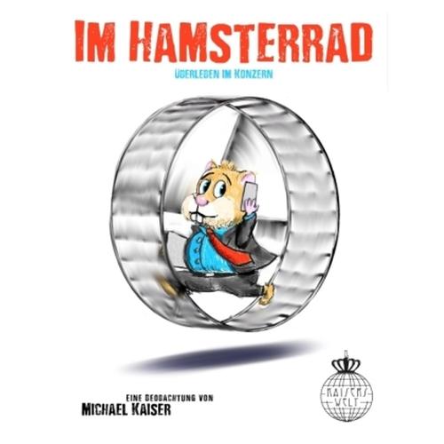 Im Hamsterrad - Michael Kaiser, Kartoniert (TB)