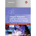 Fachwissen Metall Grundstufe Und Fachstufe 1: Aufgabenband/Lernsituationen - Walter Quadflieg, Georg Pyzalla, Holger Stahlschmidt, Klaus Hengesbach, H