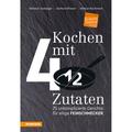 Kochen Mit Viereinhalb Zutaten - Heinrich Gasteiger, Gerhard Wieser, Helmut Bachmann, Gebunden