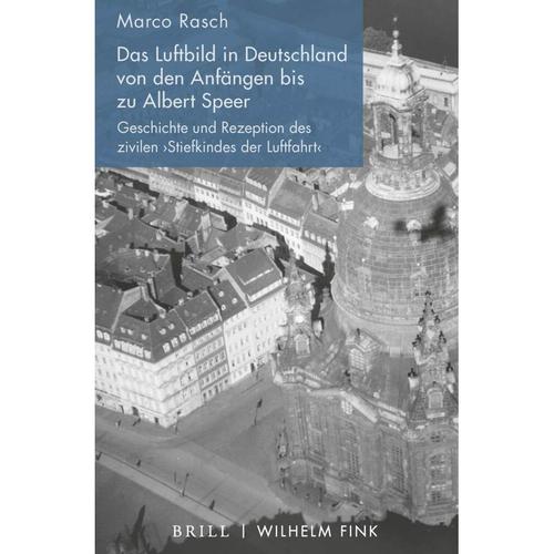 Das Luftbild In Deutschland Von Den Anfängen Bis Zu Albert Speer - Marco Rasch, Gebunden
