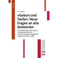 "Geburt Und Taufe": Neue Fragen An Alte Antworten - Lisa Schöne, Kartoniert (TB)