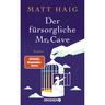Der Fürsorgliche Mr. Cave - Matt Haig, Gebunden