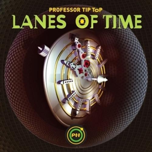 Lanes Of Time (Black Vinyl) - Professor Tip Top, Professor Tip Top. (LP)