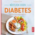 Köstlich Essen Diabetes - Kirsten Metternich von Wolff, Kartoniert (TB)