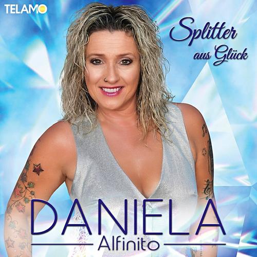 Splitter aus Glück - Daniela Alfinito, Daniela Alfinito. (CD)