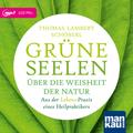 Grüne Seelen. Über Die Weisheit Der Natur, M. 1 Buch,1 Audio-Cd - Thomas Lambert Schöberl (Hörbuch)
