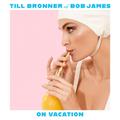 On Vacation (Deluxe Edition) - Till Brönner & James Bob. (CD)