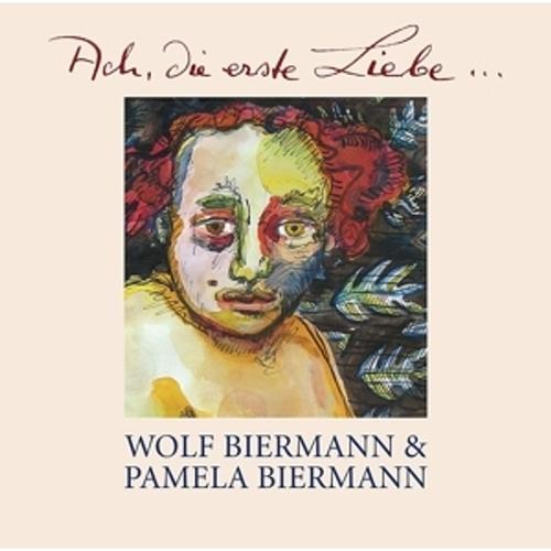 Ach, Die Erste Liebe... Von Wolf & Biermann,Pamela Biermann, Wolf & Biermann,Pamel Biermann, Cd