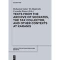 Texts From The 'Archive' Of Socrates, The Tax Collector, And Other Contexts At Karanis, Gebunden