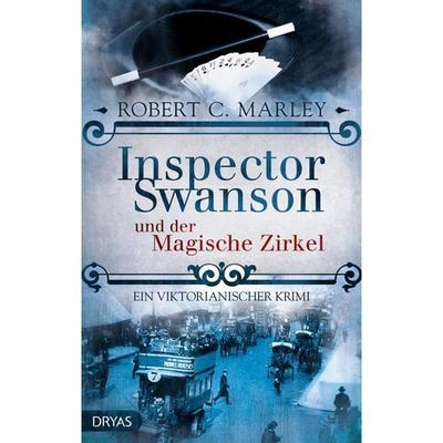Inspector Swanson Und Der Magische Zirkel / Inspector Swanson Bd.3 - Robert C. Marley, Kartoniert (TB)