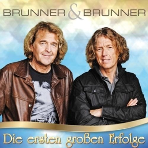 Die Ersten Großen Erfolge - Brunner & Brunner, Brunner & Brunner. (CD)