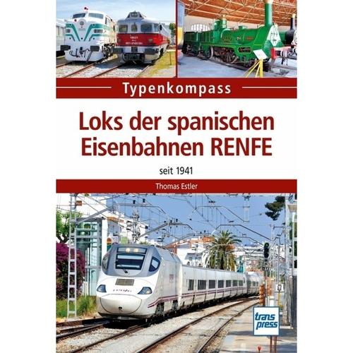 Loks Der Spanischen Eisenbahnen Renfe - Thomas Estler, Kartoniert (TB)
