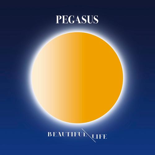 Pegasus - Beautiful Life - Pegasus, Pegasus, Pegasus. (CD)