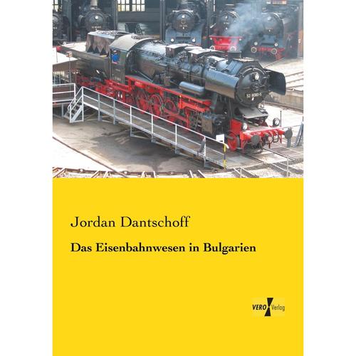 Das Eisenbahnwesen In Bulgarien - Jordan Dantschoff, Kartoniert (TB)