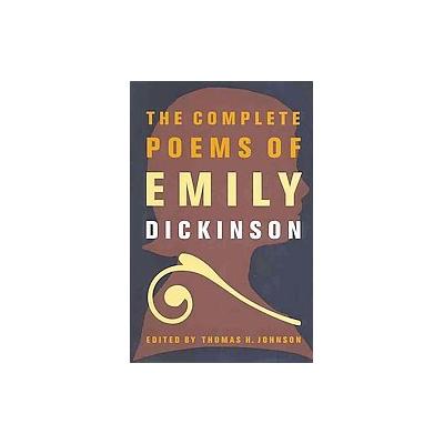 The Complete Poems of Emily Dickinson by Emily Dickinson (Hardcover - Little, Brown & Co)