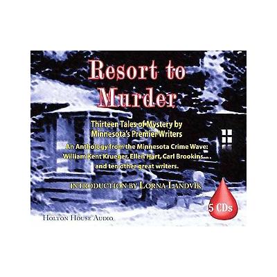 Resort to Murder by  Minnesota Crime Wave (Compact Disc - Holton House Audio)