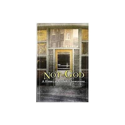 Not God by Ernest Kurtz (Paperback - Hazelden)