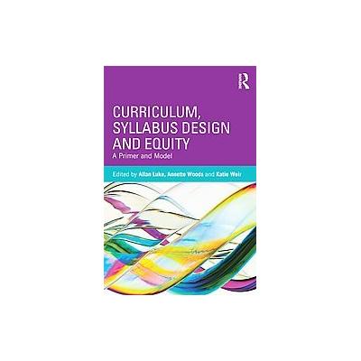 Curriculum, Syllabus Design and Equity by Allan Luke (Paperback - Routledge)