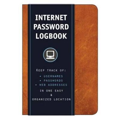 Internet Password Logbook (Cognac Leatherette): Keep Track Of: Usernames, Passwords, Web Addresses In One Easy & Organized Location