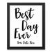 Designs Direct Creative Group 'Best Day Ever w/ Date' - Picture Frame Textual Art Print on Canvas in Black/White | Wayfair 4388-G