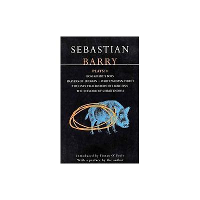 Plays 1 by Sebastian Barry (Paperback - Methuen Drama)