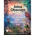 The Atlas Obscura Explorer's Guide For The World's Most Adventurous Kid - Dylan Thuras, Rosemary Mosco, Kartoniert (TB)