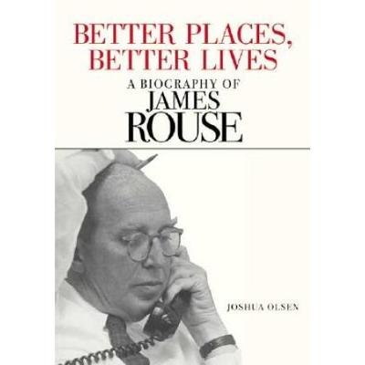 Better Places, Better Lives: A Biography Of James ...