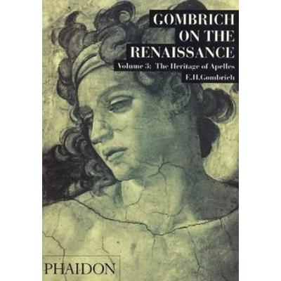 Gombrich On The Renaissance Volume Iii: The Herita...