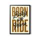 Born to Ride Bruce Springsteen Quote Print, Typographic Poster Art Print, A3 A2