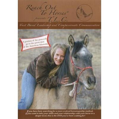 Reach Out to Horses: Trust Based Leadership and Compassionate Communication DVD