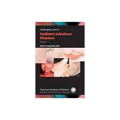 Challenging Cases in Pediatric Infectious Diseases by Keith R. Powell (Paperback - Amer Academy of P