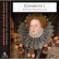 Elisabeth I., M. 2 Audio-Cd, M. 1 Buch, 2 Teile,2 Audio-Cd - Elke Bader (Hörbuch)