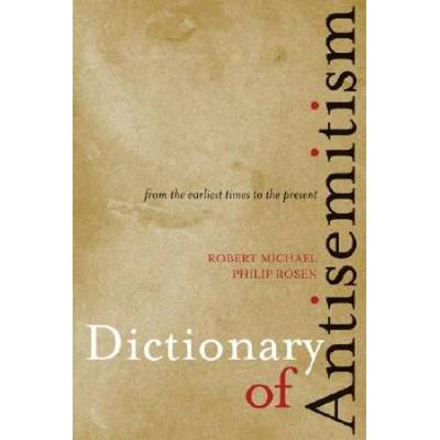 Dictionary of Antisemitism: From the Earliest Times to the Present