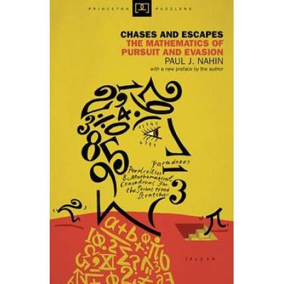 Chases And Escapes: The Mathematics Of Pursuit And Evasion