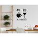 Story Of Home Decals AM Coffee PM Wine How I Tell Time Wall Decal Vinyl in Black | 15 H x 13 W in | Wayfair KITCHEN 155e