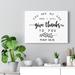 Trinx Give Thanks To You Psalm 118:28 Christian Wall Art Bible Verse Print Ready to Hang Canvas in Black/White | 11 H x 14 W x 1.25 D in | Wayfair