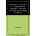 Tradesmen In Business: A Comprehensive Business Guide And Handbook For The Skilled Tradesman