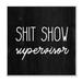 Stupell Industries Sh*T Show Supervisor Funny Sassy Rustic Phrase XL Stretched Canvas Wall Art By Daphne Polselli in Brown | Wayfair