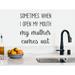 Story Of Home Decals Sometimes When I Open My Mouth My Mother Comes out Wall Decal Vinyl in Gray | 8 H x 8 W in | Wayfair KITCHEN 97c