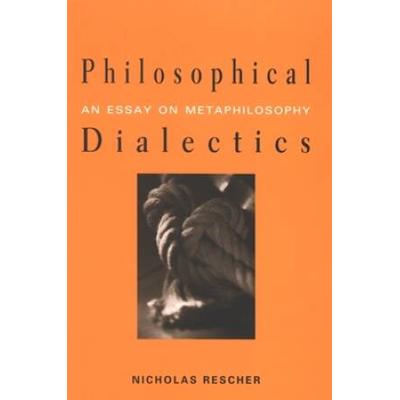 Philosophical Dialectics: An Essay On Metaphilosop...