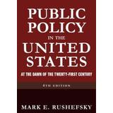 Public Policy In The United States: At The Dawn Of The Twenty-First Century