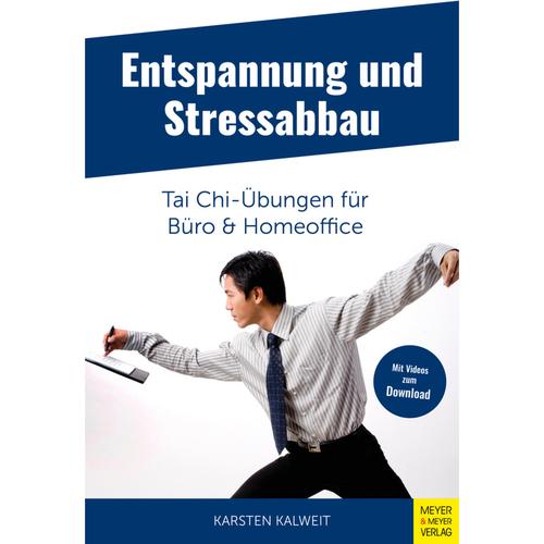 Entspannung Und Stressabbau - Tai Chi-Übungen Für Büro Und Homeoffice - Karsten Kalweit, Kartoniert (TB)