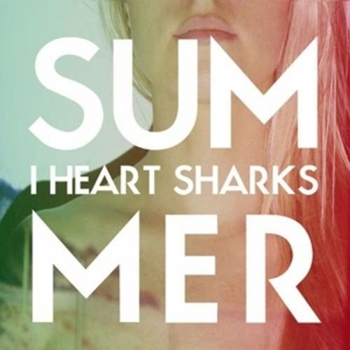 Summer - I Heart Sharks, I Heart Sharks. (CD)