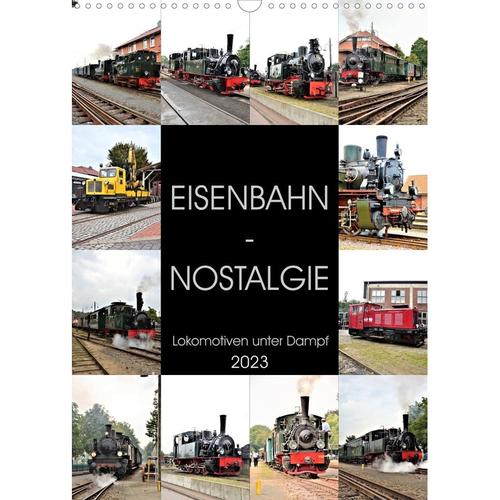 EISENBAHN - NOSTALGIE - 2023 (Wandkalender 2023 DIN A3 hoch)