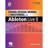 Sound Design, Mixing, And Mastering With Ableton Live