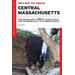 Amc's Best Day Hikes In Central Massachusetts: Four-Season Guide To 50 Of The Best Trails, From The Pioneer Valley To The Worcester Hills