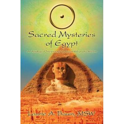 Sacred Mysteries of Egypt: An Astrological Interpr...