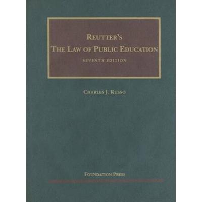 Reutter's The Law Of Public Education, 6th (University Casebook Series)