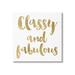 Stupell Industries Classy & Fabulous Glam Detail Calligraphy Phrase XXL Stretched Canvas Wall Art By Amy Brinkman Canvas | Wayfair am-482_cn_30x30